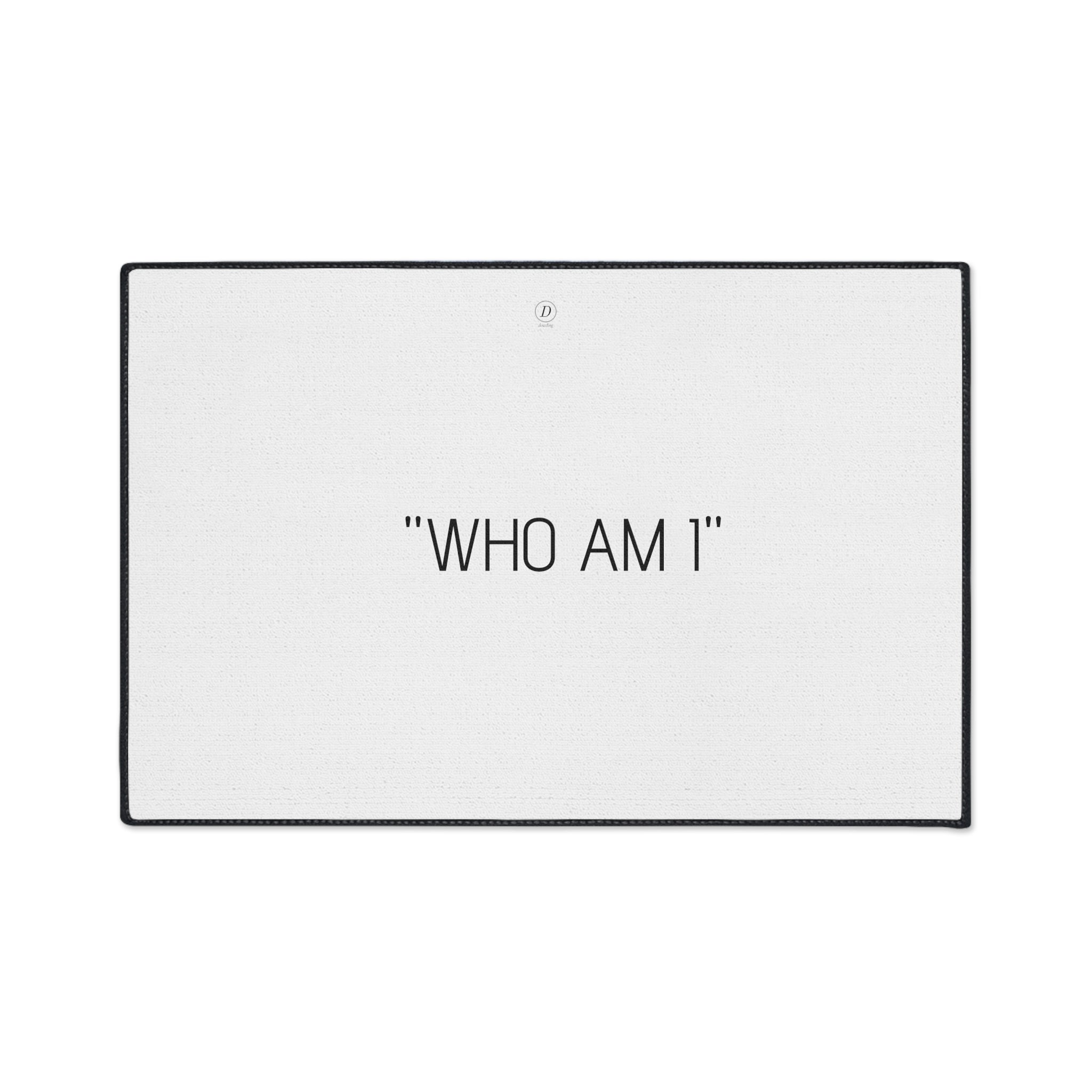 "WHO AM I" Motivational Heavy Duty Floor Mat