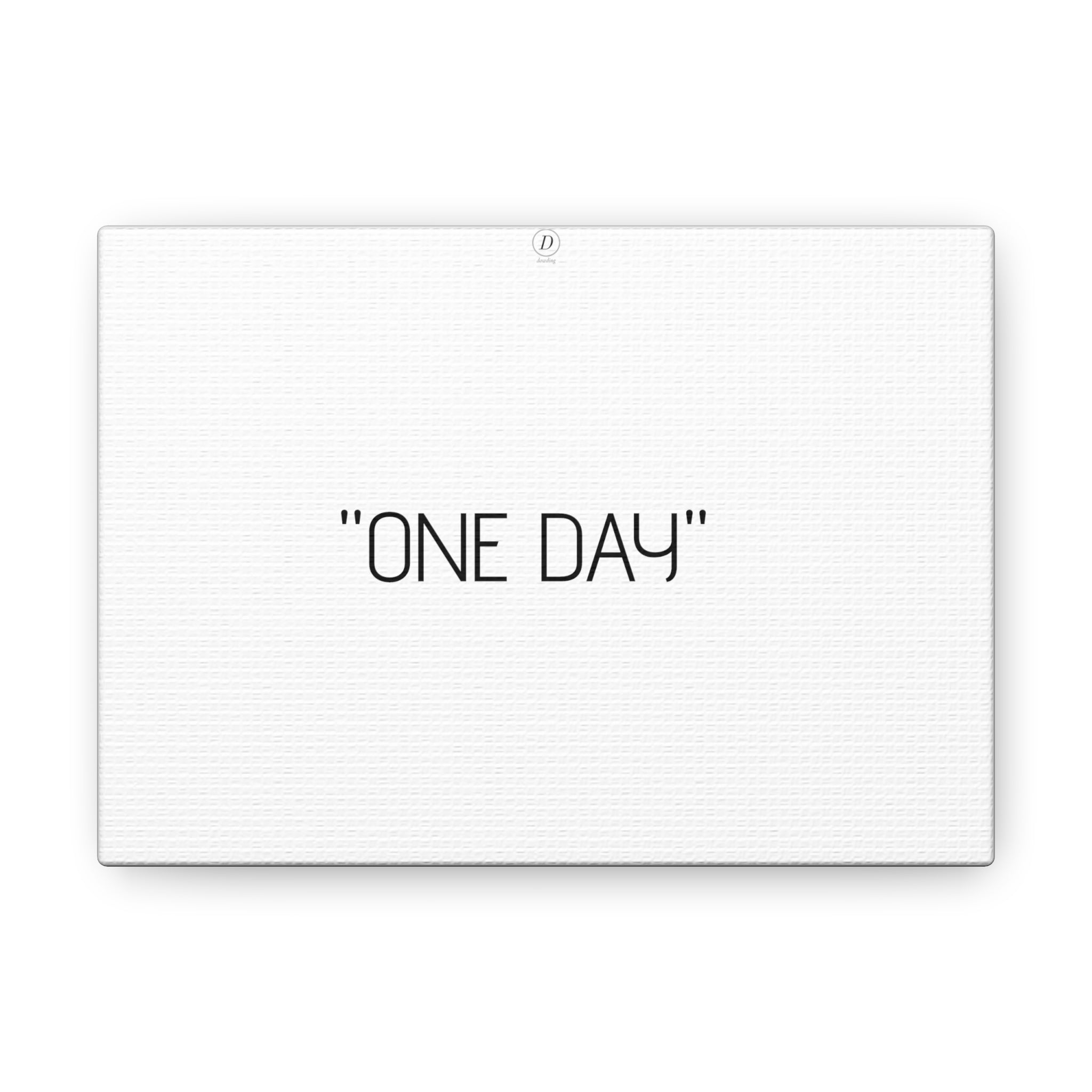"ONE DAY" Motivational Canvas Gallery Wraps