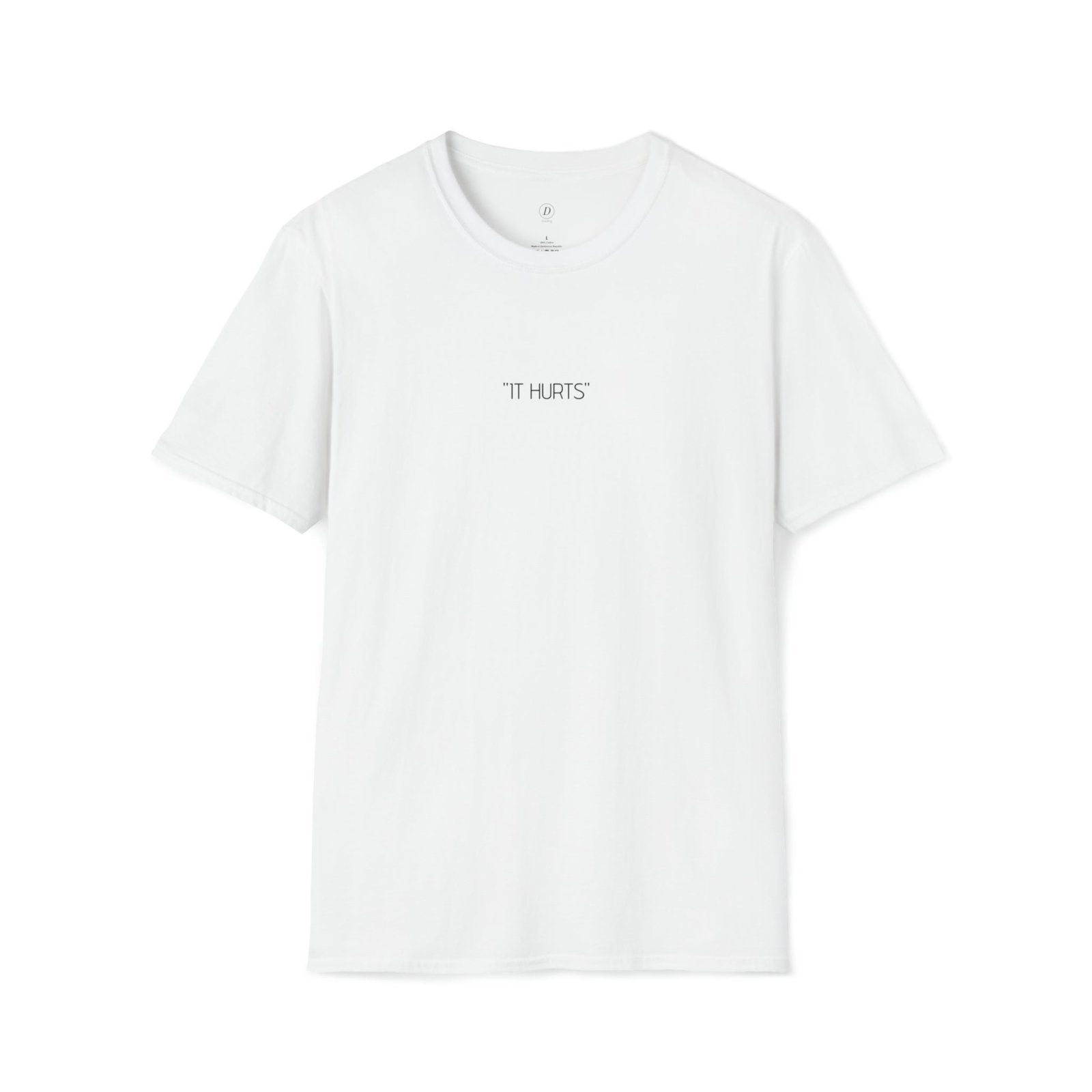 "IT HURT'S" inspirational soft style t-shirt - Dowding