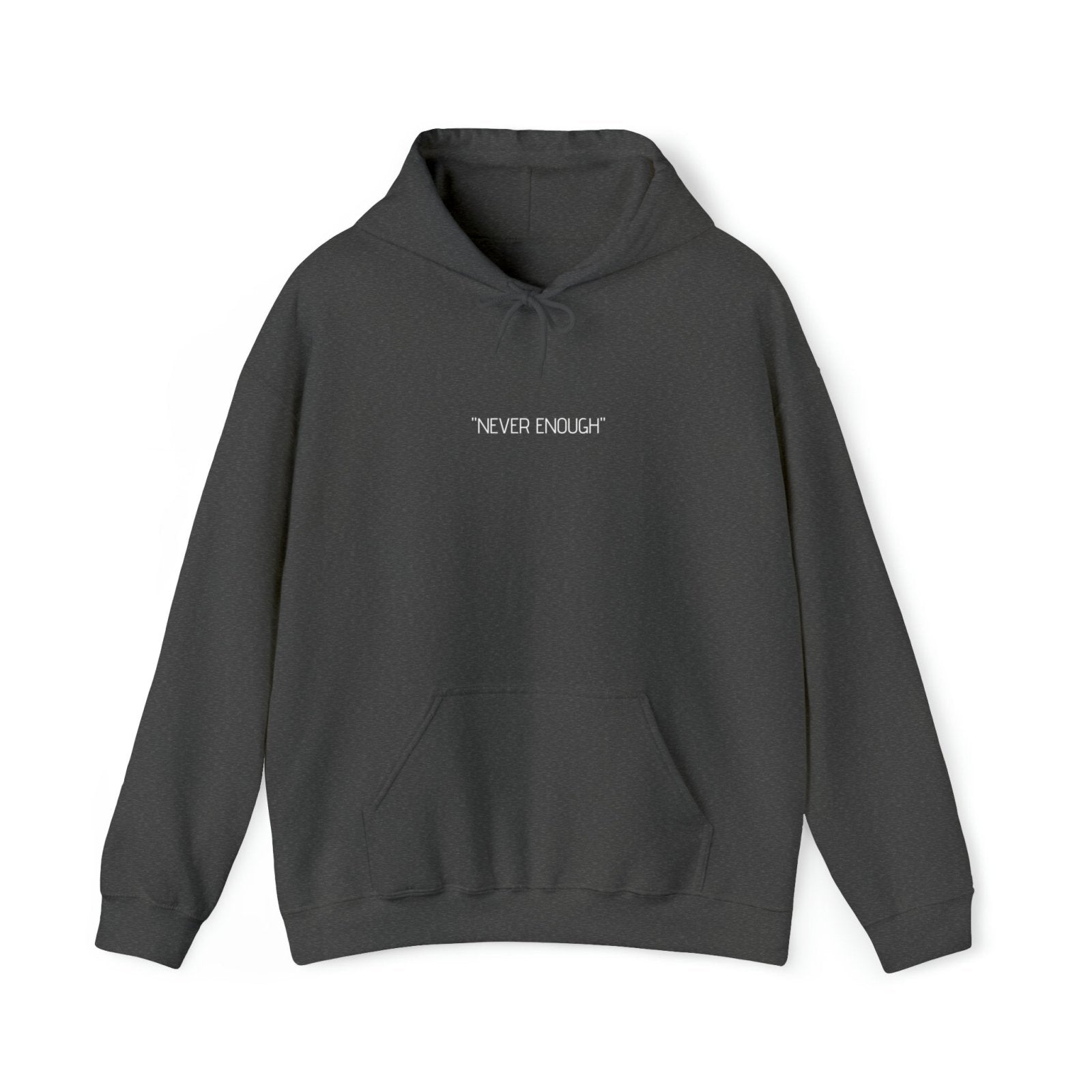 "NEVER ENOUGH" motivational hoodie - Dowding
